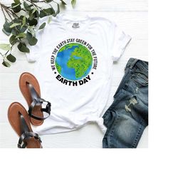 earth day shirt, nature lover shirt, keep it green tee, earth day every day tee, environmental shirt, recycle shirt, cli