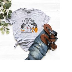 funny gemini saying shirt, sometimes i talk to myself and then we laugh t-shirt, self love talk cheer shirt, positivity
