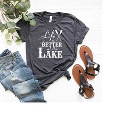 lake shirt, weekend shirt, vacation tee, life is better at the lake, unisex shirt, summer camp tee shirt, outdoor t-shir