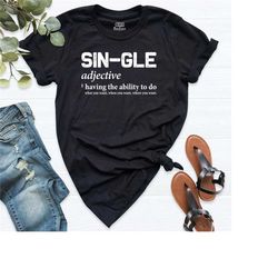 single definition shirt, sin-gle adjective shirt, funny single shirt, valentine's day shirt, anti valentine's day tee, f
