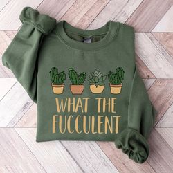 what the fucculent shirt, succulent tshirt, plant lover shirt, plant lover gift, fucculent tshirt, funny plant shirt, su