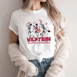 wild thing you make my heart sing shirt, dancing, skeletons, hearts valentines shirt for women,valentines gift, gift for