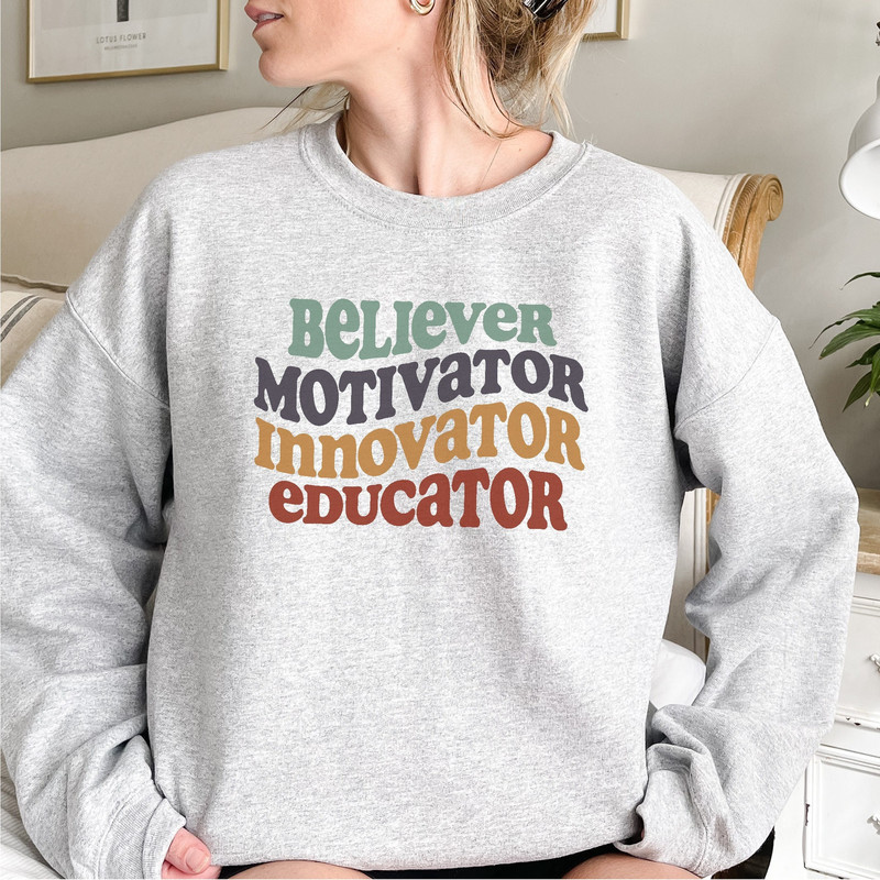 Teacher Sweatshirt, Believer, Motivator, Innovator, Educator, Team Shirts, Cute Back to School, Teacher Gifts, Elementary Middle Sweater.jpg