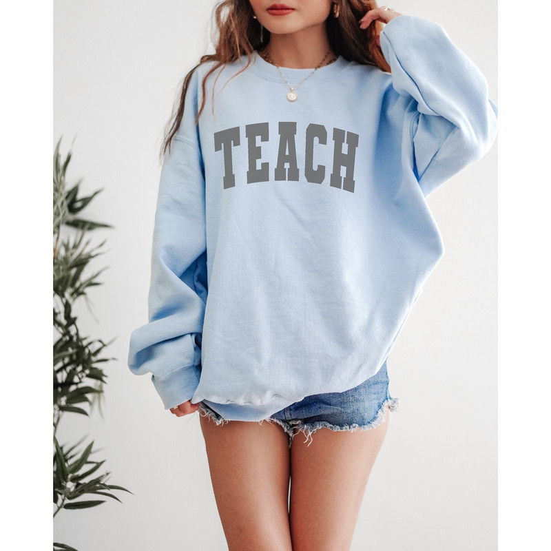 Teacher Sweatshirt, Teach Sweatshirt, Unisex Crewneck, College Varsity Font, Minimal Teacher Sweatshirt, Teacher Appreciation, Grad Gift 1.jpg