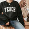 Teacher Sweatshirt, Teach Sweatshirt, Unisex Crewneck, College Varsity Font, Minimal Teacher Sweatshirt, Teacher Appreciation, Grad Gift 2.jpg