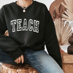 teacher sweatshirt, teach sweatshirt, unisex crewneck, distressed college varsity font, minimal teacher sweatshirt, teac