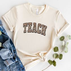 teacher t shirt, teach shirt, teacher shirt, leopard teacher shirt, cute shirt for teachers, teacher gifts, elementary s
