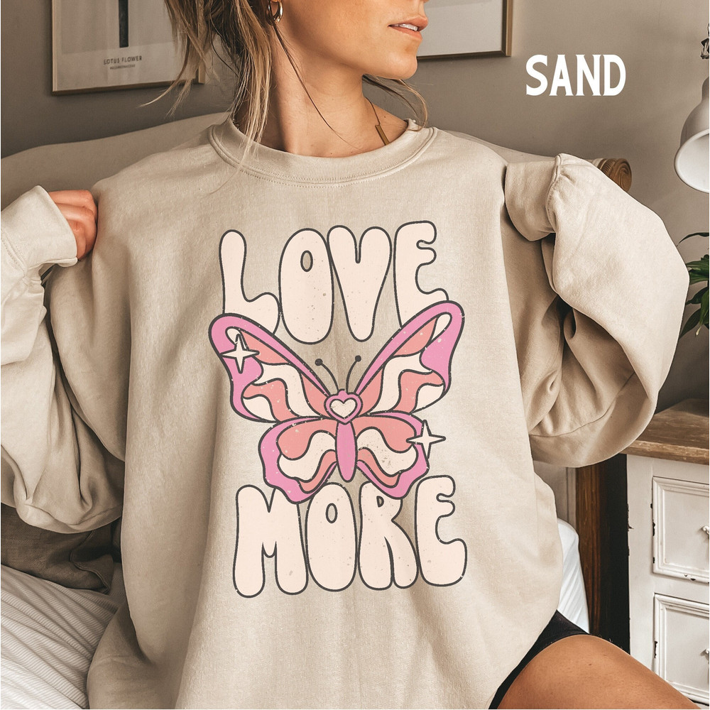 Valentines Day Sweatshirt for Women, Love More Butterfly Crewneck, Valentine Sweater, Womens Valentine Day Sweatshirt, Gift for Her 1.jpg