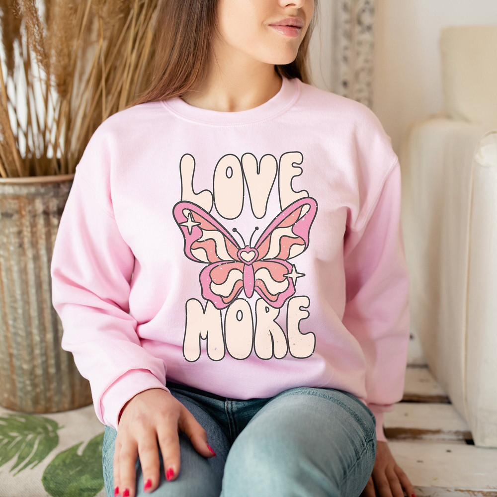 Valentines Day Sweatshirt for Women, Love More Butterfly Crewneck, Valentine Sweater, Womens Valentine Day Sweatshirt, Gift for Her 2.jpg