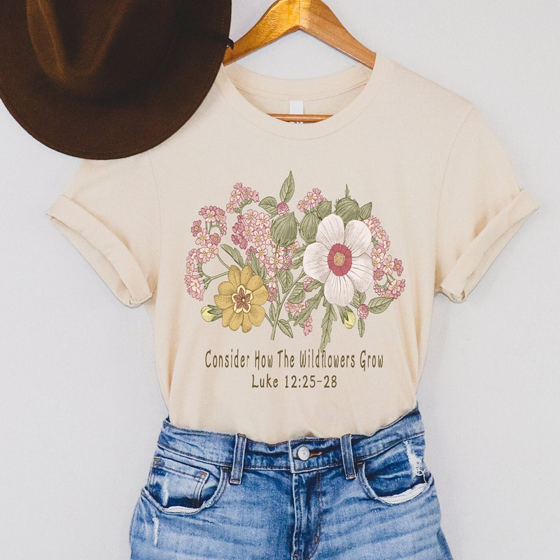 Women's Flower Shirt, Consider How the Wildflowers Grow, Cottagecore, Women's Christian Tee, Bible Verse Luke 12, Christian Gift for her.jpg