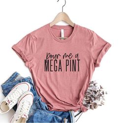 pour me a mega pint  johnny depp shirt  home of the mega pint  isnt happy hour anytime  justice for johnny  funny johnny