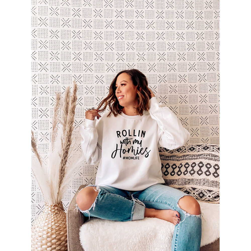 Rolling With My Homies Mom Sweatshirt, Mothers Day Gift, Gift For Mom, Mothers Day Gift From Daughter, Mom Gift, Gift For Wife Mother's Day.jpg