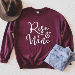 rise wine sweatshirt wine sweatshirt wine hoodie just sipping hoodie wine sweater wine lover sweater wine gift w
