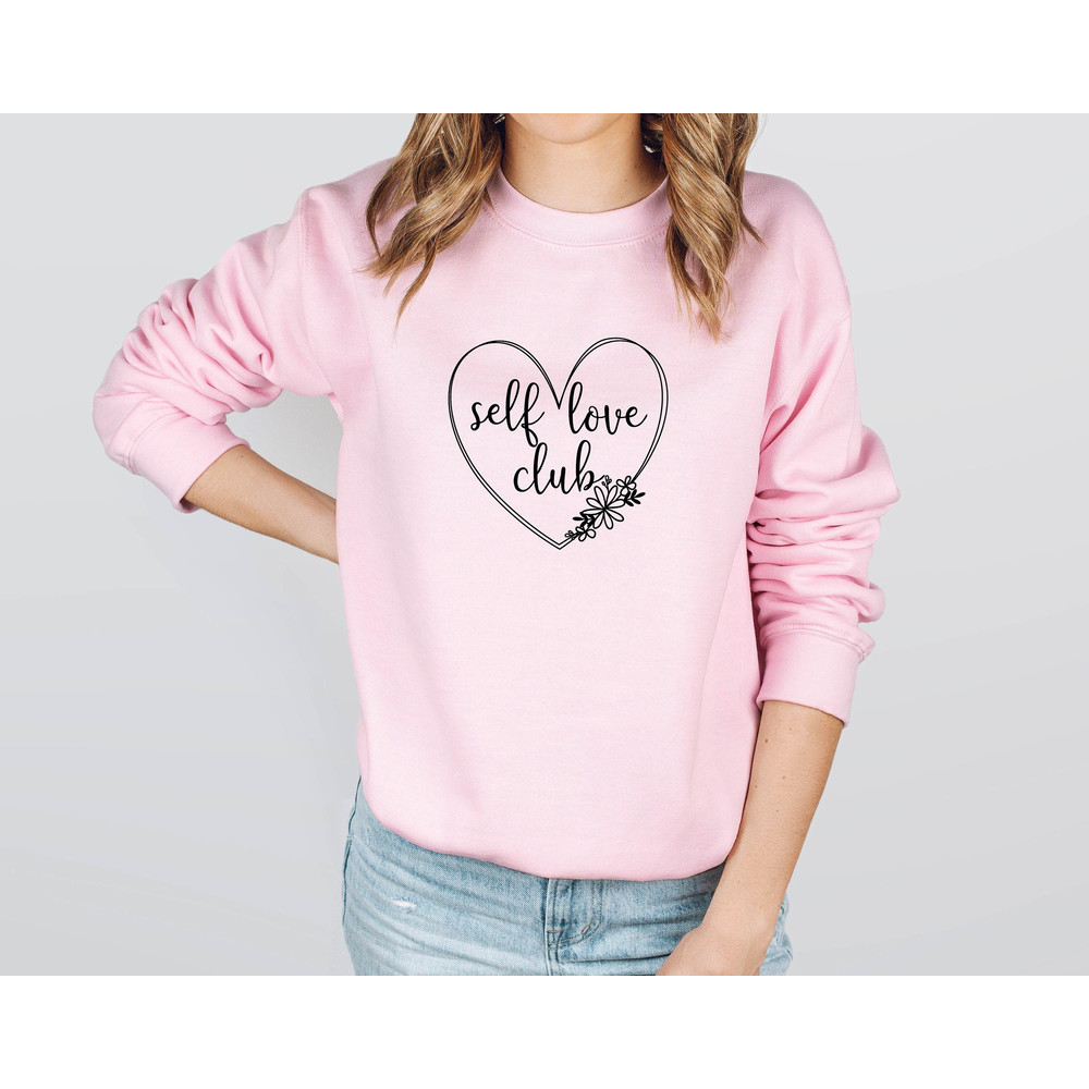 Self Love Club Sweatshirt,Self Love Club Hoodie,Positive Quote Shirt,Unisex Hoodie,Cute Woman Shirt,Crewneck Sweater,Love Sweatshirt.jpg