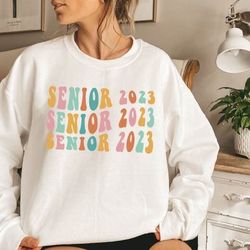 senior 2023,class of 2023 sweatshirt,seniors sweatshirt,graduation hoodie,graduation sweatshirt,seniors sweater,colorful