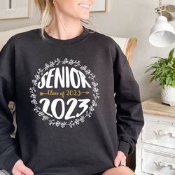 senior 2023 sweatshirt, class of 2023 sweatshirt, seniors sweatshirt, class of 2023 hoodie, graduation 2023 sweatshirt,