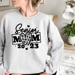 senior mom sweatshirt,class of 2023 sweatshirt,seniors sweatshirt,class of 2023 hoodie,graduation 2023 sweatshirt,senior
