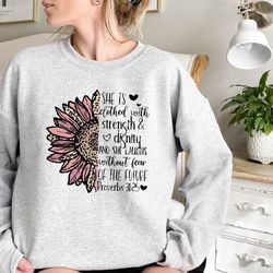 she is clothed in strength and dignity, proverbs 31 25 sweatshirt, bible verse, strong women sweaters, religious shirt,