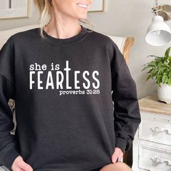 she is fearless sweatshirt,christian sweatshirt,gift shirt,religious sweatshirt,christian tee for women,christian sweate