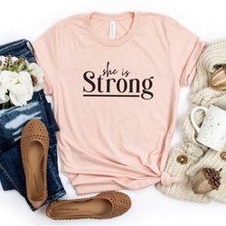 she is strong shirt, christian shirt, faith shirt, church shirt, inspirational shirt, religious shirt, god is love shirt