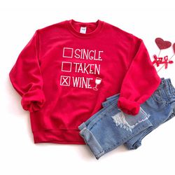 single taken wine sweatshirthoodie valentine sweatshirt valentine hoodie gift sweatshirthoodie valentine couples ts