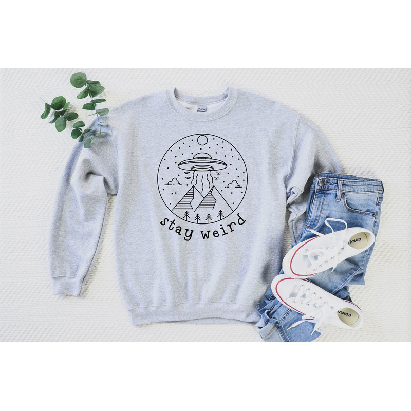 Stay Weird Sweatshirt, Space Sweatshirt, Funny Shirt, Alien Sweatshirt, Popular Sweatshirt, UFO Shirt, Supernatural Sweatshirt, Gift For Her.jpg