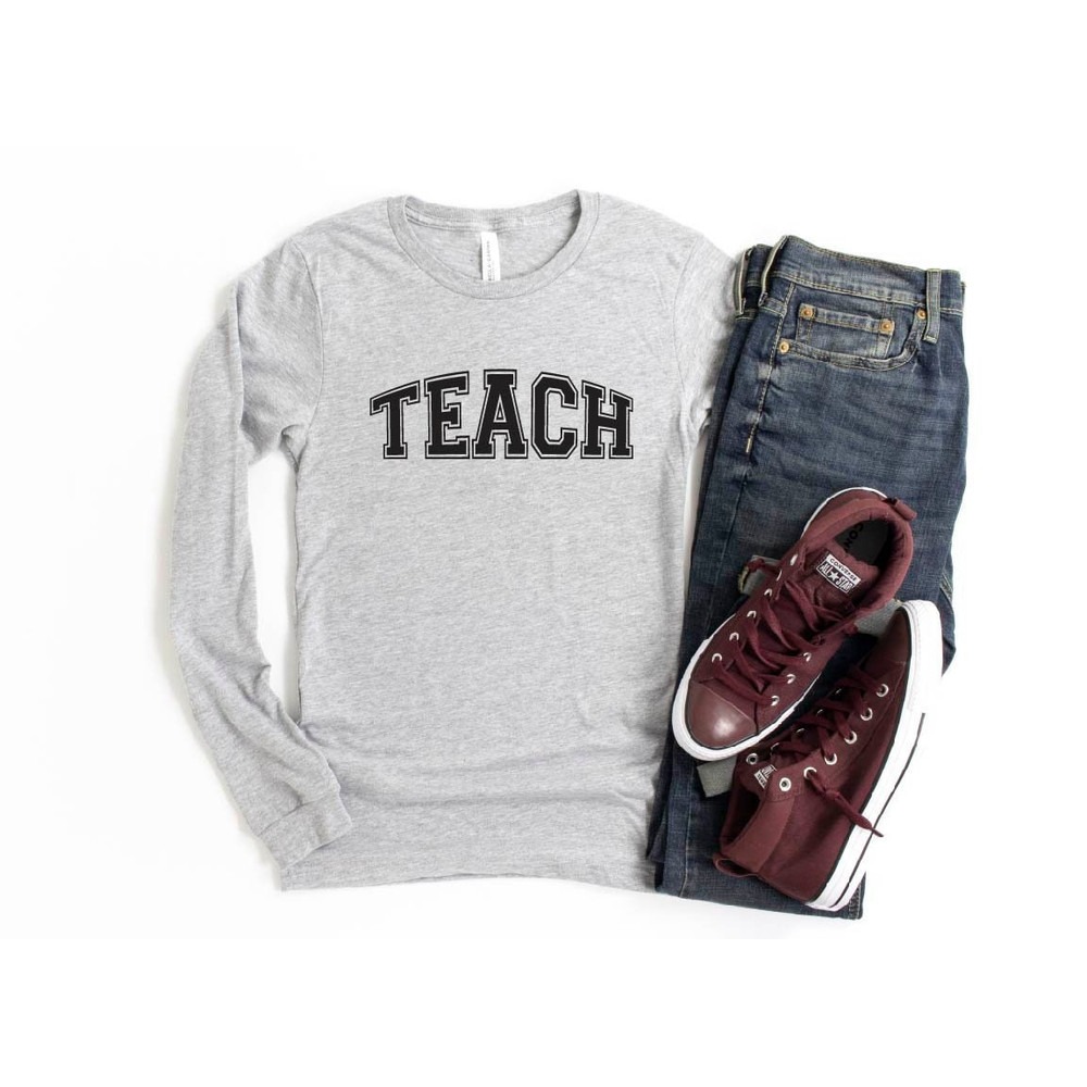 Teach Long Sleeve, Teacher Long Sleeve, Teacher Shirt, Teacher Gift, Teacher Tee, Gift For Teacher,Funny Teacher Long Sleeve,Teacher Sleeves.jpg