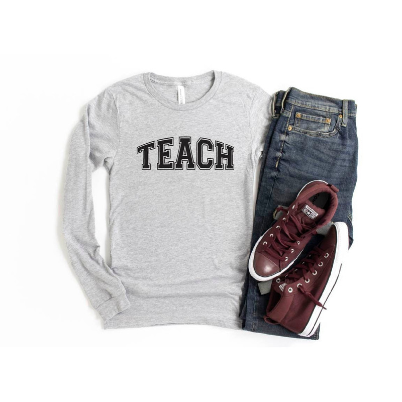 Teach Long Sleeve, Teacher Long Sleeve, Teacher Shirt, Teacher Gift, Teacher Tee, Gift For Teacher,Funny Teacher Long Sleeve,Teacher Sleeves.jpg