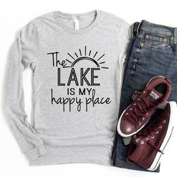 the lake is my happy place long sleeve, lake long sleeves, lake gift, lake tee, weekend gift, gift for her