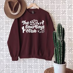the cowboys club sweatshirt,cowboy sweatshirt,country sweatshirt,western sweatshirt,funny coworker gift,rodeo sweater,gi