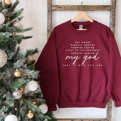 way maker, miracle worker, promise keeper, faith, christian sweatshirt, way maker song, my god shirts, promise keeper, c