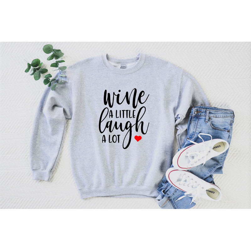 Wine A Little Laugh A Lot Sweatshirt,Wine Sweatshirt,Funny Wine Sweatshirt,Wine Saying Hoodie,Wine Sweater,Wine Lover Sweater,Wine Gift,Fun.jpg