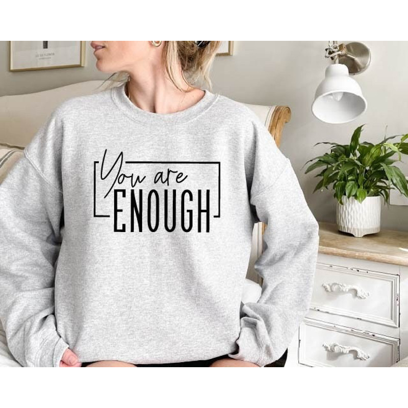 You Are Enough Sweatshirt,Faith Based Shirt,Christian Sweatshirt,Christian Gift,Faith Gift,Christian Shirt,Jesus Sweatshirt,Faith Hoodie.jpg