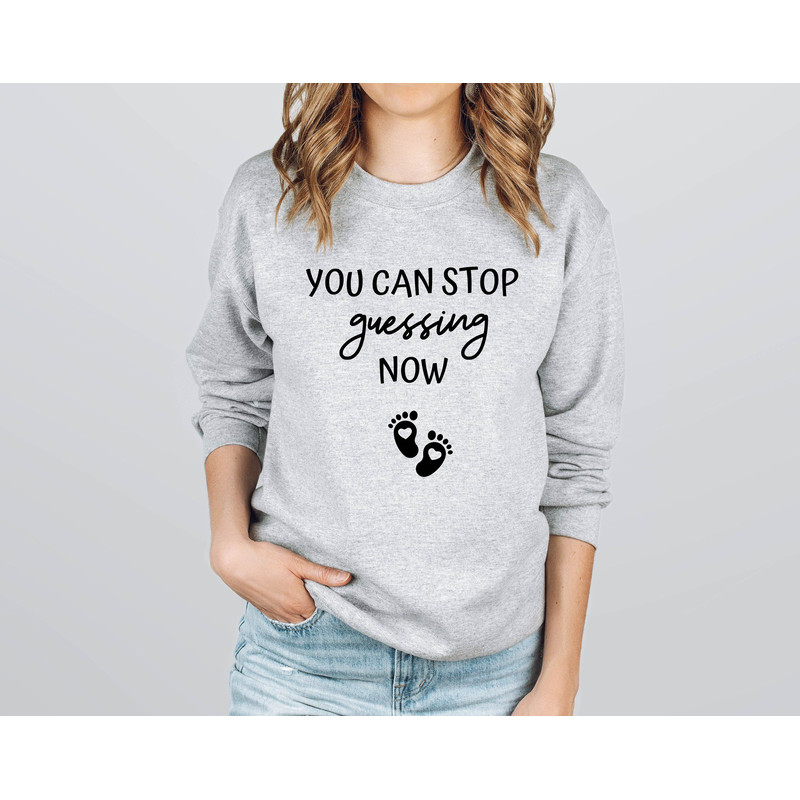 You Can Stop Guessing Now, Pregnant Sweatshirt, Pregnant Shirt,Mom Shirt,Mother's Day Gift,Gift for Mom,Mama Hoodie,Mom Crewneck Sweatshirt.jpg