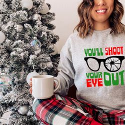 youll shoot your eye out sweatshirt,mom sweatshirt,christmas mom sweatshirt,christian christmas,christmas hoodie,christm