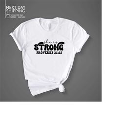 bible verse shirt christian crewneck shirt gifts for her christian apparel shirts for women she is strong shirt religiou