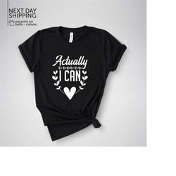actually i can shirt feminist shirt empowering tee feminism t-shirt girl power gift for her women empowerment mrv1903