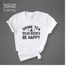 drink tea and read books shirt books and tea shirt tea lover tee book lover shirt drink tea read books book shirt gift f