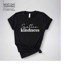 scatter kindness shirt dandelion women shirt mental health shirt positive vibes shirt inspirational gift be kind shirt m