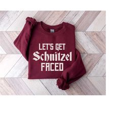 let's get schnitzel faced sweatshirt, beer festival shirt, german beer shirt, octoberfest party sweater, beer lover gift