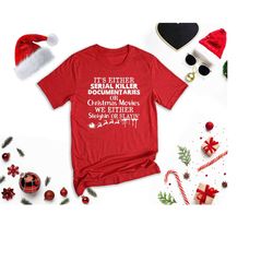 christmas movie shirt, christmas sleighin or slayin tee, true crime shirt, holiday shirt, new year shirt, crime show add