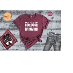 i'm not in a bad mood everyone is just annoying shirt, i don't like people t-shirt, i hate socialization tee, i am an al