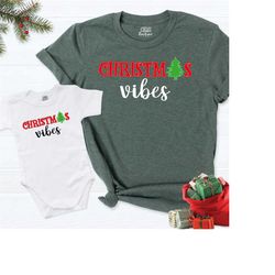 Christmas Vibes Shirt, Christmas T-Shirt, Christmas Gift Tee, Merry Shirt, Christmas Mom Baby Matching T-Shirt, Christma