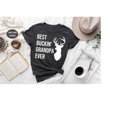 best buckin grandpa ever shirt, funny deer hunting gift for grandpa, father shirt, husband shirt, grandpa shirt, dad shi