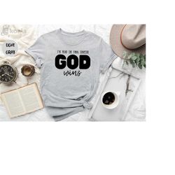 god wins i've read the final chapter, bible verse shirt, religious shirt, christian shirt, faith based apparel, christia