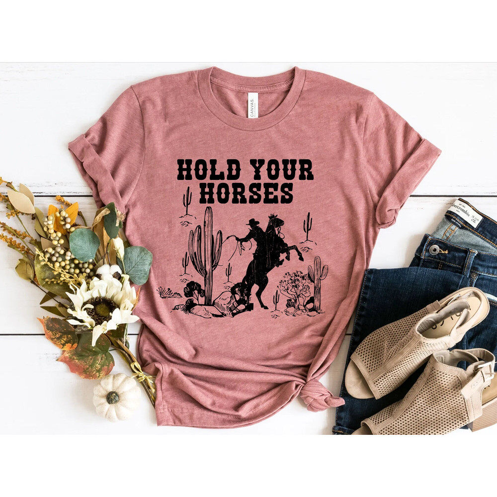 Hold Your Horses Shirt, Rodeo Shirt, Saddle Up Buttercup Shirt, Cowboy T-Shirt, Cowgirl Shirt, Western Shirt, Country Girl Shirt, Cowboy Tee.jpg