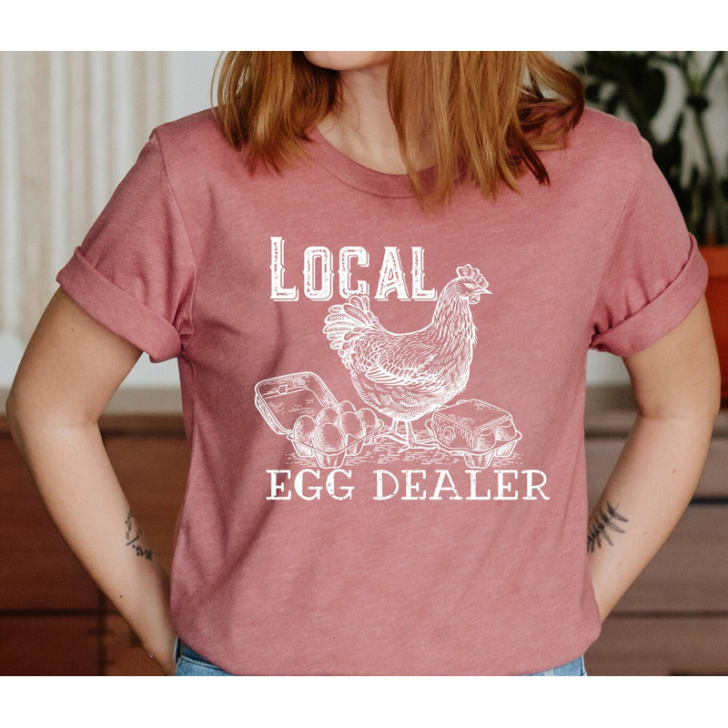 Local Egg Dealer T-shirt, Farmer Shirt, Chicken Lover Tee, Farm Life Shirt, Farmers Gift For Girl,That Loves Chickens,Christian Easter Shirt.jpg