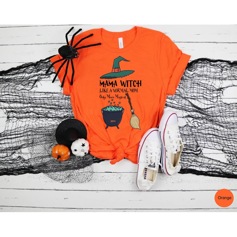 Mama Witch Shirt, Like A Normal Mom Only More Magical, Halloween Shirt, Halloween Women Halloween Shirt, Witch Shirts, Halloween Mom T-shirt.jpg