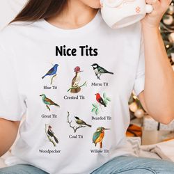 nice tits shirt, birdwatching lover tshirt, birdwatchers gift, bird lovers tshirt, bird shirt, birdwatcher shirt, gift f