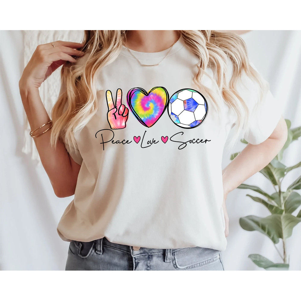 Peace Love Soccer Shirt, Soccer Shirts, Girls Soccer Shirt, Soccer Lover, Sports Shirts, Peace Shirt, Tie Dye Soccer Shirt, Football Shirt.jpg